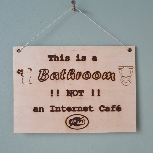 Ručně vyrobená dřevěná Deska - Bathroom not internet cafe